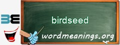 WordMeaning blackboard for birdseed